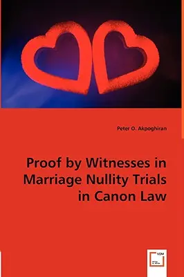 Dowód z zeznań świadków w procesach o nieważność małżeństwa w prawie kanonicznym - Proof by Witnesses in Marriage Nullity Trials in Canon Law