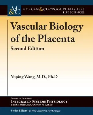 Biologia naczyniowa łożyska: Wydanie drugie - Vascular Biology of the Placenta: Second Edition