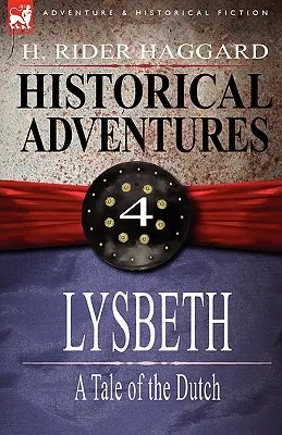 Przygody historyczne: 4-Lysbeth: Opowieść o Holendrach - Historical Adventures: 4-Lysbeth: A Tale of the Dutch