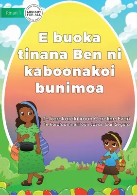 Ben pomaga mamie sprzedawać jajka wielkanocne - E buoka tinana Ben ni kaboonakoi bunimoa (Kiribati) - Ben Help Mum Sell Easter Eggs - E buoka tinana Ben ni kaboonakoi bunimoa (Te Kiribati)