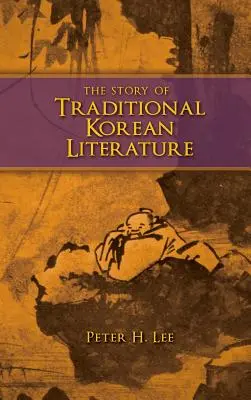 Historia tradycyjnej literatury koreańskiej - The Story of Traditional Korean Literature