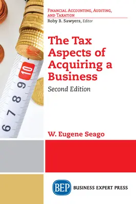 Podatkowe aspekty nabycia przedsiębiorstwa, wydanie drugie - The Tax Aspects of Acquiring a Business, Second Edition