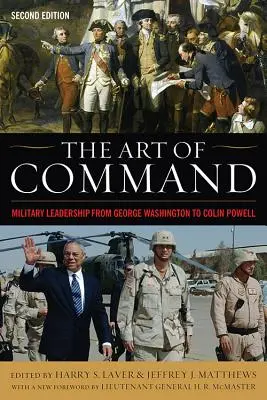 Sztuka dowodzenia: Przywództwo wojskowe od Jerzego Waszyngtona do Colina Powella - The Art of Command: Military Leadership from George Washington to Colin Powell