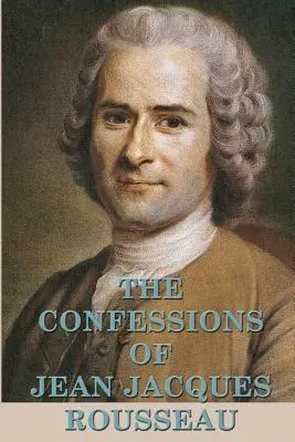 Wyznania Jeana Jacques'a Rousseau - The Confessions of Jean Jacques Rousseau