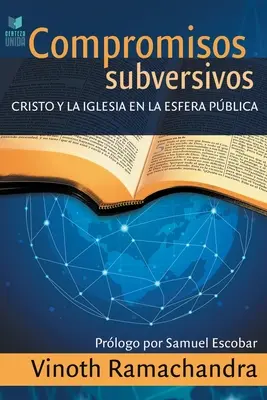 Compromisos Subversivos: Cristo y la iglesia en la esfera pblica