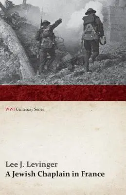 Żydowski kapelan we Francji (seria z okazji stulecia I wojny światowej) - A Jewish Chaplain in France (WWI Centenary Series)