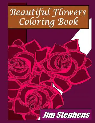 Kolorowanka z pięknymi kwiatami - Beautiful Flowers Coloring Book