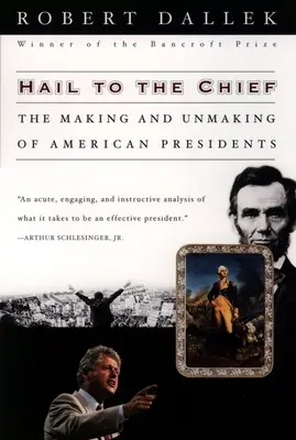 Hail to the Chief: Powstawanie i upadek amerykańskich prezydentów - Hail to the Chief: The Making and Unmaking of American Presidents