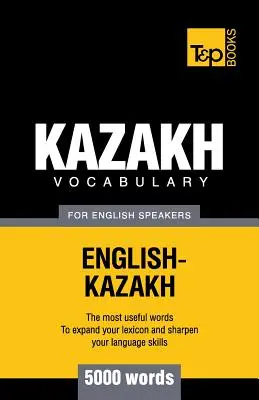 Kazachskie słownictwo dla anglojęzycznych - 5000 słów - Kazakh vocabulary for English speakers - 5000 words