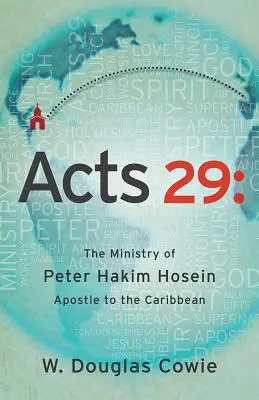 Dzieje Apostolskie 29: Posługa Piotra Hakima Hoseina, apostoła na Karaibach - Acts 29: The Ministry of Peter Hakim Hosein, Apostle to the Caribbean