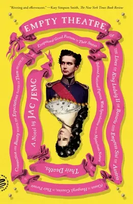 Pusty teatr: A Novel: Or the Lives of King Ludwig II of Bavaria and Empress Sisi of Austria (Queen of Hungary), Cousins, in Their Pursuit of - Empty Theatre: A Novel: Or the Lives of King Ludwig II of Bavaria and Empress Sisi of Austria (Queen of Hungary), Cousins, in Their Pursuit of