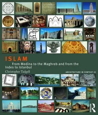 Islam: Od Medyny po Maghreb i od Indii po Stambuł - Islam: From Medina to the Maghreb and from the Indies to Istanbul