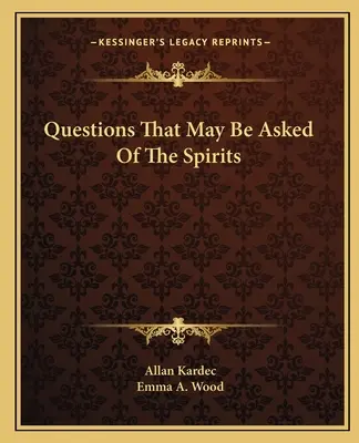 Pytania, które można zadać duchom - Questions That May Be Asked Of The Spirits