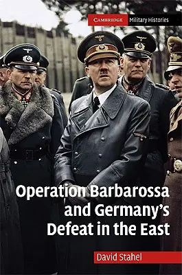 Operacja Barbarossa i klęska Niemiec na wschodzie - Operation Barbarossa and Germany's Defeat in the East