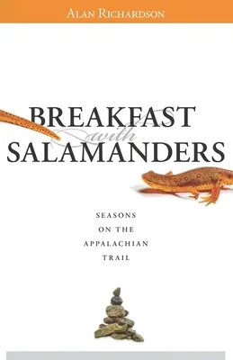 Śniadanie z salamandrami: Pory roku na szlaku Appalachów - Breakfast with Salamanders: Seasons On The Appalachian Trail