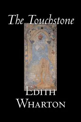 The Touchstone, Edith Wharton, beletrystyka, literatura piękna, klasyka - The Touchstone by Edith Wharton, Fiction, Literary, Classics