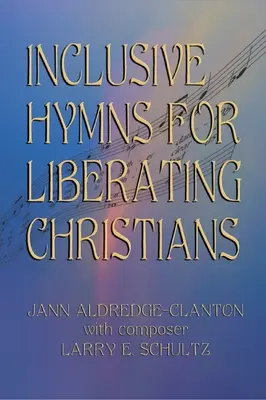 Integracyjne pieśni dla wyzwalających się chrześcijan - Inclusive Hymns For Liberating Christians