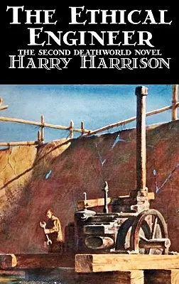 Etyczny inżynier Harry'ego Harrisona, fantastyka naukowa, przygoda - The Ethical Engineer by Harry Harrison, Science Fiction, Adventure