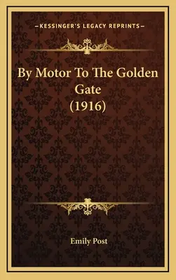 Samochodem do Golden Gate (1916) - By Motor To The Golden Gate (1916)