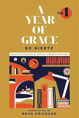 Rok łaski, tom 1: Zebrane kazania od Adwentu do Pięćdziesiątnicy - A Year of Grace, Volume 1: Collected Sermons of Advent Through Pentecost