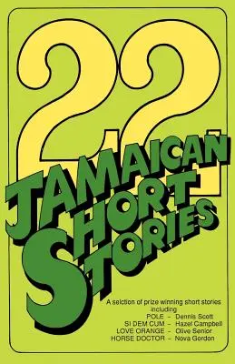 22 jamajskie opowiadania: Wybór nagrodzonych opowiadań - 22 Jamaican Short Stories: A Selection of Prizewinning Short Stories