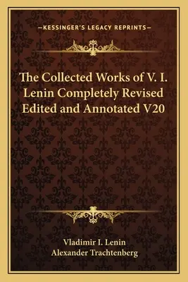 Dzieła zebrane W. I. Lenina całkowicie zmienione, zredagowane i opatrzone przypisami V20 - The Collected Works of V. I. Lenin Completely Revised Edited and Annotated V20