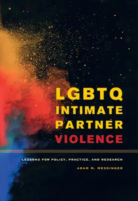 Przemoc ze strony partnerów LGBTQ: Lekcje dla polityki, praktyki i badań - LGBTQ Intimate Partner Violence: Lessons for Policy, Practice, and Research