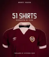Serce Midlothian, 51 koszulek: Chwile w czasie - Heart of Midlothian, 51 Shirts: Moments in Time