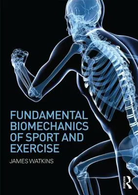 Podstawy biomechaniki sportu i ćwiczeń fizycznych - Fundamental Biomechanics of Sport and Exercise