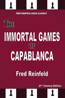 Nieśmiertelne partie Capablanki - The Immortal Games of Capablanca