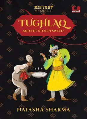 Tughlaq i skradzione słodycze (Seria: Tajemnice historii) - Tughlaq and the Stolen Sweets (Series: The History Mysteries)