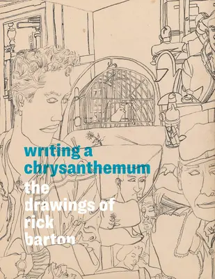 Pisząc chryzantemę: Rysunki Ricka Bartona - Writing a Chrysanthemum: The Drawings of Rick Barton