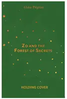 Zo i las tajemnic - Zo and the Forest of Secrets