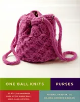 One Ball Knits - Torebki - 20 stylowych torebek wykonanych z jednej kulki, motka, motka lub szpulki - One Ball Knits - Purses - 20 Stylish Handbags Made with a Single Ball, Skein, Hank, or Spool