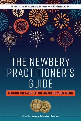 The Newbery Practitioner's Guide: Jak najlepiej wykorzystać nagrodę w swojej pracy - The Newbery Practitioner's Guide: Making the Most of the Award in Your Work