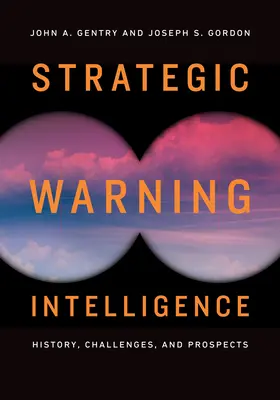 Strategic Warning Intelligence: Historia, wyzwania i perspektywy - Strategic Warning Intelligence: History, Challenges, and Prospects