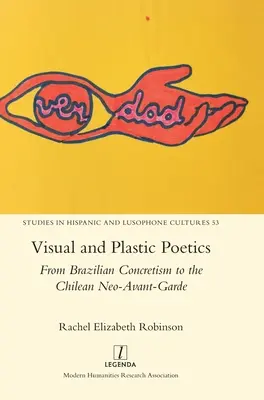 Poetyka wizualna i plastyczna: Od brazylijskiego konkretyzmu do chilijskiej neoawangardy - Visual and Plastic Poetics: From Brazilian Concretism to the Chilean Neo-Avant-Garde