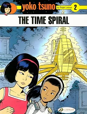 Yoko Tsuno Vol. 2: Spirala czasu - Yoko Tsuno Vol. 2: the Time Spiral