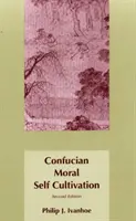 Konfucjańskie moralne kultywowanie siebie - Confucian Moral Self Cultivation