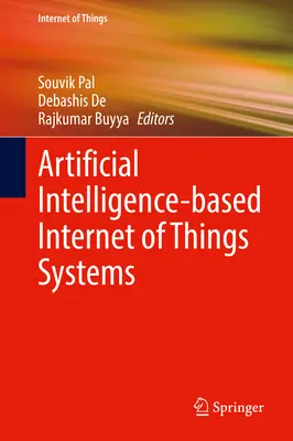 Systemy Internetu rzeczy oparte na sztucznej inteligencji - Artificial Intelligence-Based Internet of Things Systems
