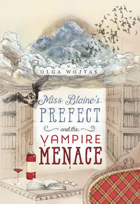 Prefekt panny Blaine i zagrożenie ze strony wampirów - Miss Blaine's Prefect and the Vampire Menace