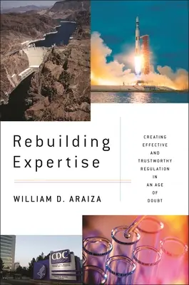 Odbudowa wiedzy eksperckiej: Tworzenie skutecznych i godnych zaufania regulacji w erze wątpliwości - Rebuilding Expertise: Creating Effective and Trustworthy Regulation in an Age of Doubt