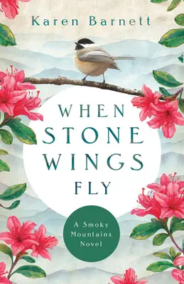 Kiedy lecą kamienne skrzydła: Powieść o Górach Smoky - When Stone Wings Fly: A Smoky Mountains Novel