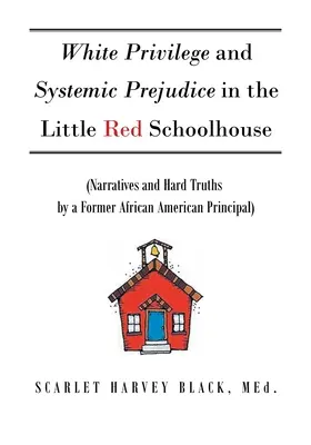 White Privilege and Systemic Prejudice in the Little Red Schoolhouse: