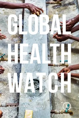 Global Health Watch 6: W cieniu pandemii - Global Health Watch 6: In the Shadow of the Pandemic
