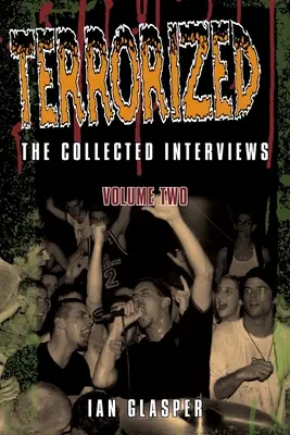 Terrorized, Zebrane wywiady, tom drugi - Terrorized, The Collected Interviews, Volume Two