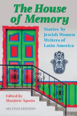 Dom pamięci: Opowiadania żydowskich pisarek z Ameryki Łacińskiej - The House of Memory: Stories by Jewish Women Writers of Latin America