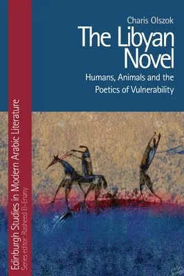 Powieść libijska: Ludzie, zwierzęta i poetyka wrażliwości - The Libyan Novel: Humans, Animals and the Poetics of Vulnerability