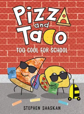 Pizza i Taco: Zbyt fajne na szkołę - Pizza and Taco: Too Cool for School