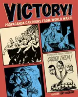 Zwycięstwo! - Kreskówki propagandowe z czasów II wojny światowej - Victory! - Propaganda Cartoons from World War II